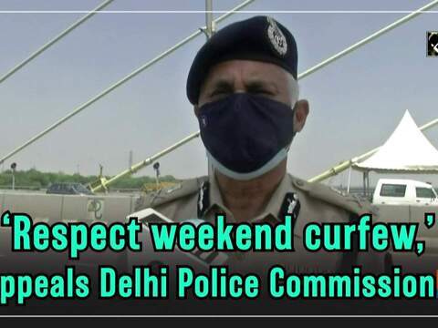 Respect Weekend Curfew Appeals Delhi Police Commissioner