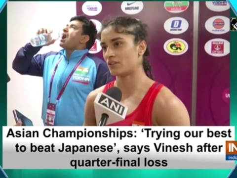 Asian Championships: 'Trying our best to beat Japanese', says Vinesh after quarter-final loss