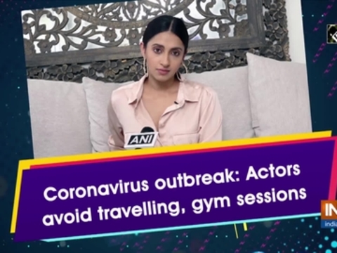 Coronavirus outbreak: Actors avoid travelling, gym sessions