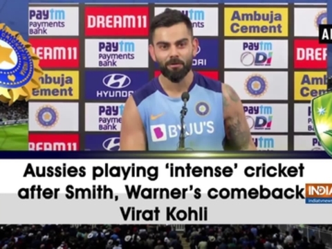 Aussies playing 'intense' cricket after Smith, Warner's comeback: Virat Kohli
