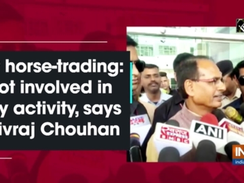 MP horse-trading: Not involved in any activity, says Shivraj Chouhan