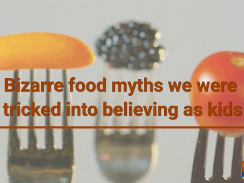 Bizarre food myths we were tricked into believing as kids