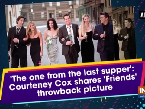 'The one from the last supper': Courteney Cox shares 'Friends' throwback picture