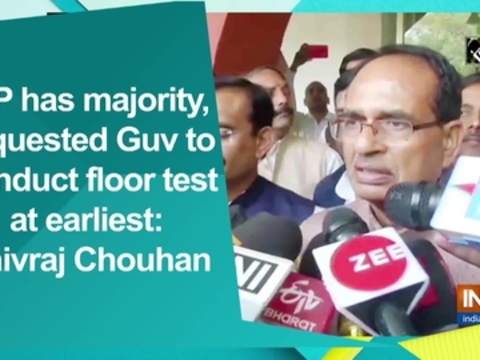 BJP has majority, requested Guv to conduct floor test at earliest: Shivraj Chouhan