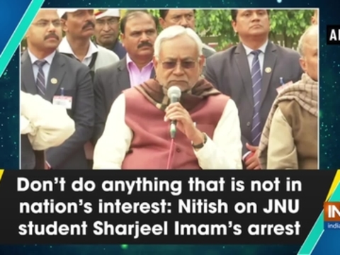 Don't do anything that is not in nation's interest: Nitish on JNU student Sharjeel Imam's arrest