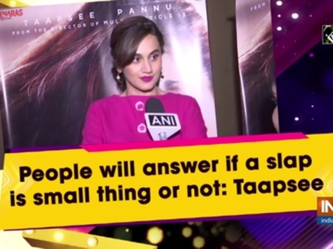 People will answer if a slap is small thing or not: Taapsee