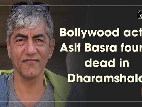 Bollywood actor Asif Basra found dead in Dharamshala