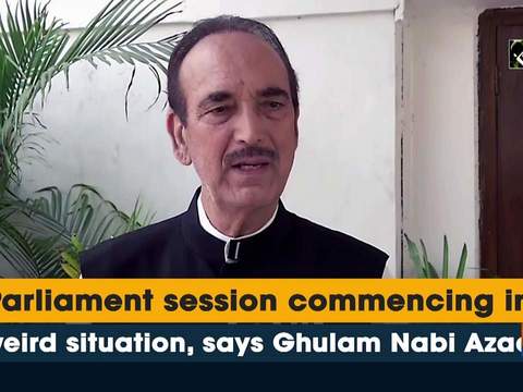 Parliament session commencing in weird situation, says Ghulam Nabi Azad