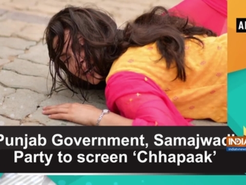 Punjab Government, Samajwadi Party to screen 'Chhapaak'