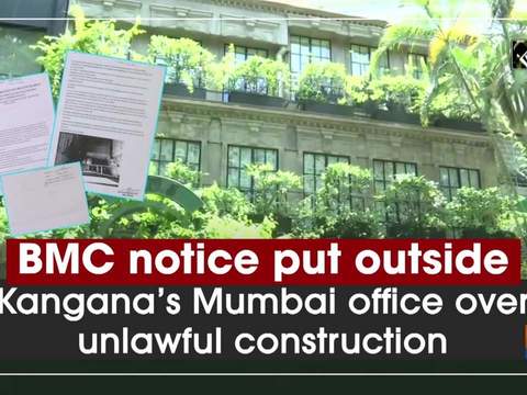 BMC notice put outside Kangana's Mumbai office over unlawful construction