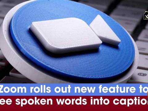 Zoom rolls out new feature to see spoken words into caption