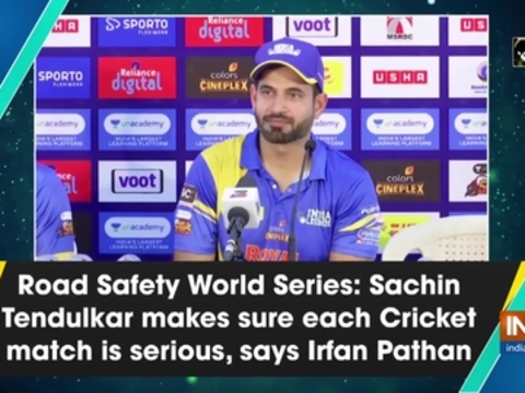 Road Safety World Series: Sachin Tendulkar makes sure each Cricket match is serious, says Irfan Pathan