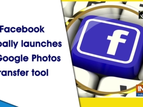 Facebook globally launches its Google Photos transfer tool