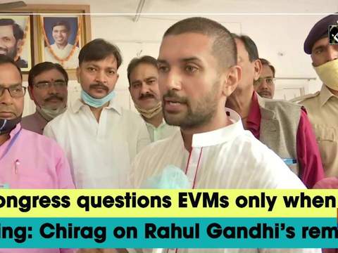 Congress questions EVMs only when it's losing: Chirag on Rahul Gandhi's remark