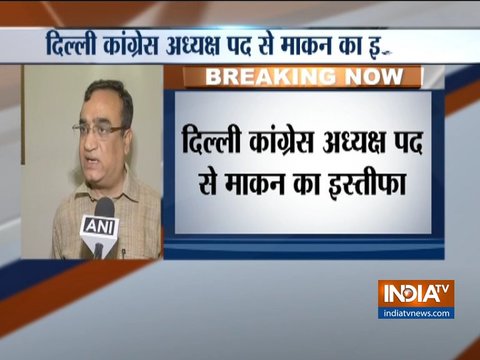 Ajay Maken resigns as Delhi Congress chief just months before 2019 Lok Sabha Polls