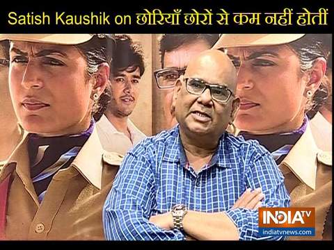 Satish Kaushik talks about his upcoming film Chhoriyan Chhoron se Kam Nahi Hoti