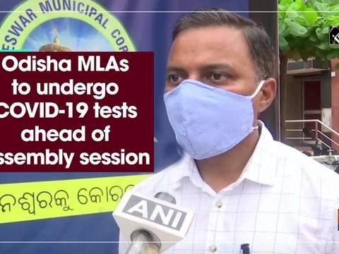 Odisha MLAs to undergo COVID-19 test ahead of Assembly session