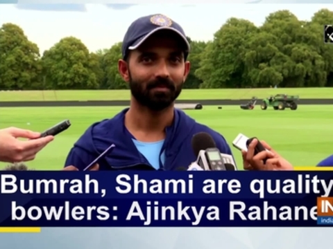 Bumrah, Shami are quality bowlers: Ajinkya Rahane