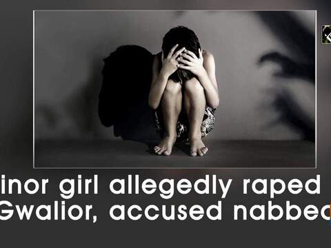 Minor girl allegedly raped in Gwalior, accused nabbed