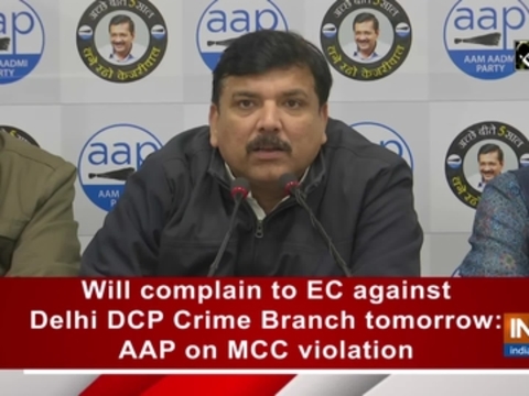 Will complain to EC against Delhi DCP Crime Branch tomorrow: AAP on MCC violation