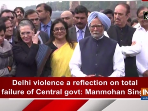 Delhi violence a reflection on total failure of Central govt: Manmohan Singh