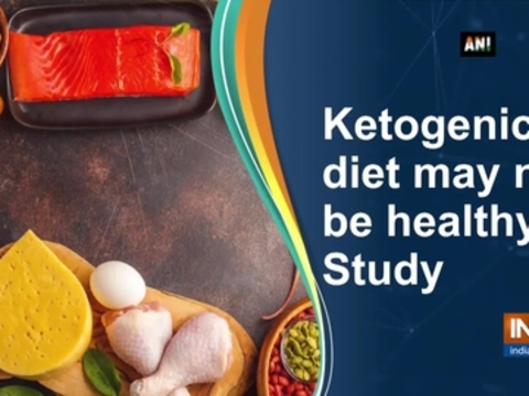 Ketogenic diet may not be healthy: Study