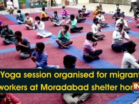 Yoga session organised for migrant workers at Moradabad shelter home