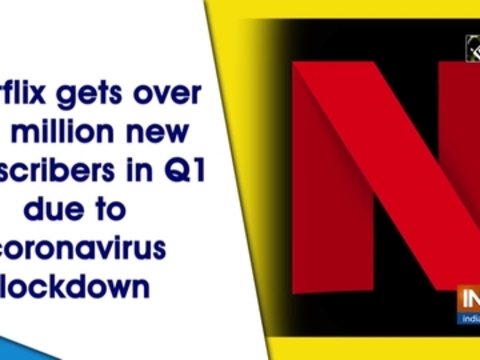 Netflix gets over 15 million new subscribers in Q1 due to coronavirus lockdown