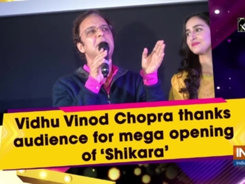 Vidhu Vinod Chopra thanks audience for mega opening of 'Shikara'