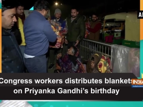 Congress workers distributes blankets on Priyanka Gandhi's birthday