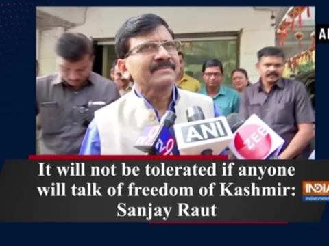 It will not be tolerated if anyone will talk of freedom of Kashmir: Sanjay Raut