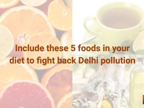 Include these 5 foods in your diet to fight Delhi pollution