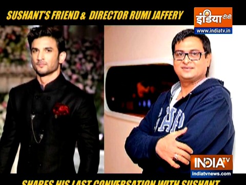 Director Rumi Jaffery reveals his last conversation with late actor Sushant Singh Rajput