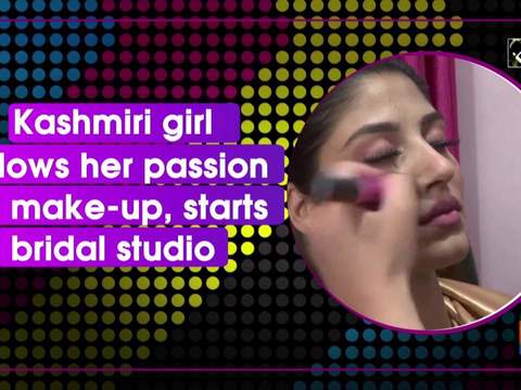 Kashmiri girl follows her passion for make-up, starts bridal studio