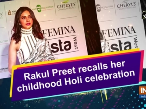 Rakul Preet recalls her childhood Holi celebration