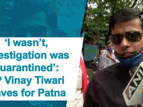 'I wasn't, investigation was quarantined': SP Vinay Tiwari leaves for Patna