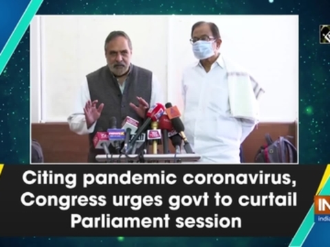 Citing pandemic coronavirus, Congress urges govt to curtail Parliament session