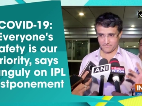 COVID-19: Everyone's safety is our priority, says Ganguly on IPL postponement