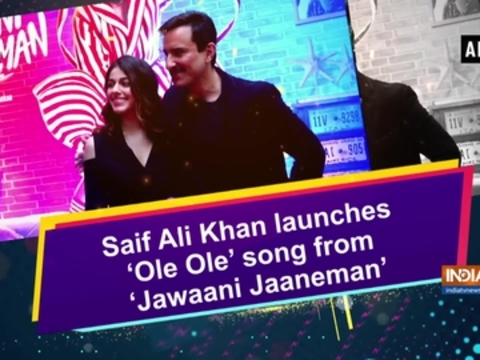 Saif Ali Khan launches 'Ole Ole' song from 'Jawaani Jaaneman'