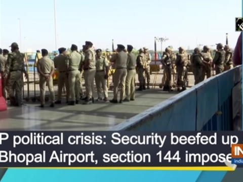 MP political crisis: Security beefed up at Bhopal Airport, section 144 imposed