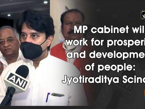 MP cabinet will work for prosperity and development of people: Jyotiraditya Scindia