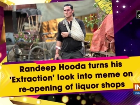 Randeep Hooda turns his 'Extraction' look into meme on re-opening of liquor shops