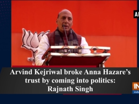 Arvind Kejriwal broke Anna Hazare's trust by coming into politics: Rajnath Singh