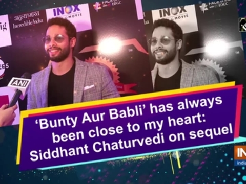 'Bunty Aur Babli' has always been close to my heart: Siddhant Chaturvedi on sequel