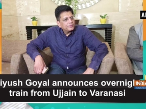 Piyush Goyal announces overnight train from Ujjain to Varanasi