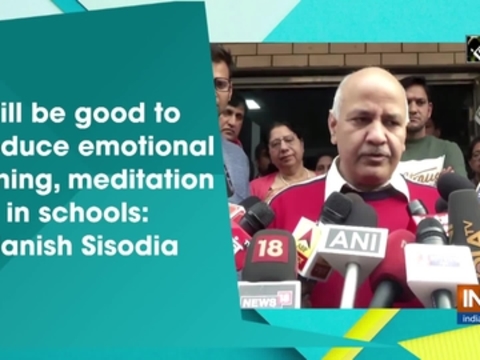 Will be good to introduce emotional learning, meditation in schools: Manish Sisodia