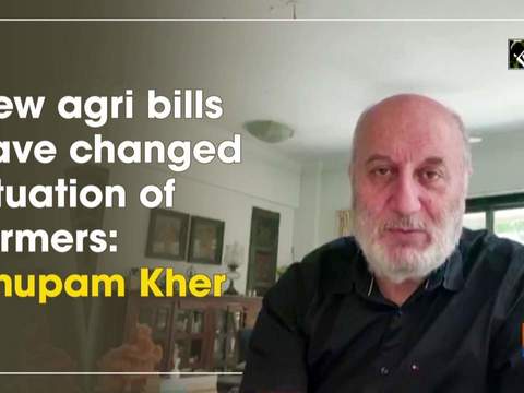 New agri bills have changed situation of farmers: Anupam Kher