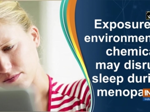 Exposure to environmental chemicals may disrupt sleep during menopause