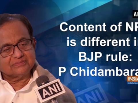 Content of NPR is different in BJP rule: P Chidambaram