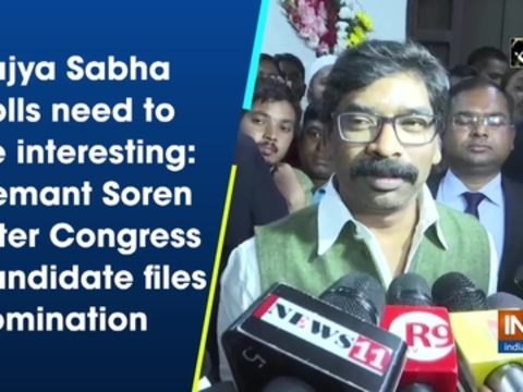 Rajya Sabha polls need to be interesting: Hemant Soren after Congress candidate files nomination